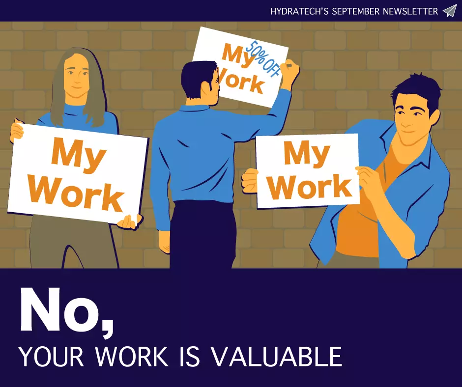 Three people holding signs and one of them is writing on it, 'HydraTech's September Newsletter, No, Your Work Is Valuable'